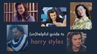 (un)helpful guide to harry styles