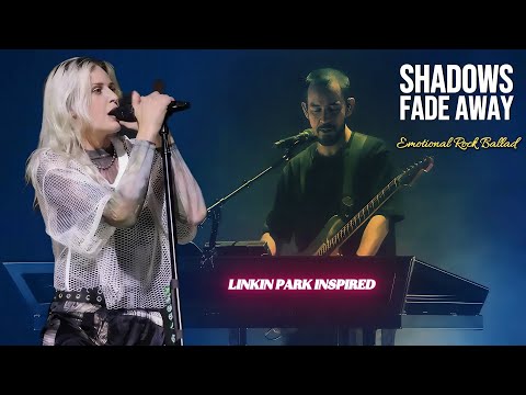 Emily Armstrong – Shadows Fade Away | Emotional Linkin Park Inspired Rock Ballad