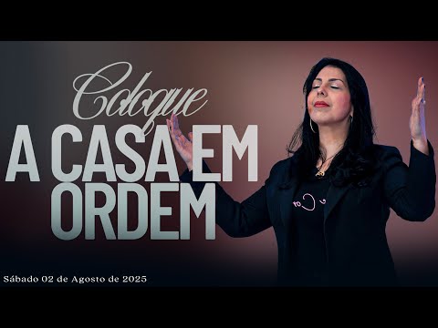 Coloque a casa em ordem | Forte e Corajosa