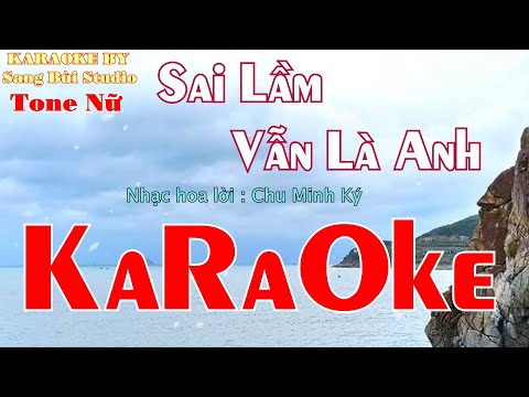 KARAOKE | Sai Lầm Vẫn Là Em | Beat phối TONE NỮ ( Tone Ebm )