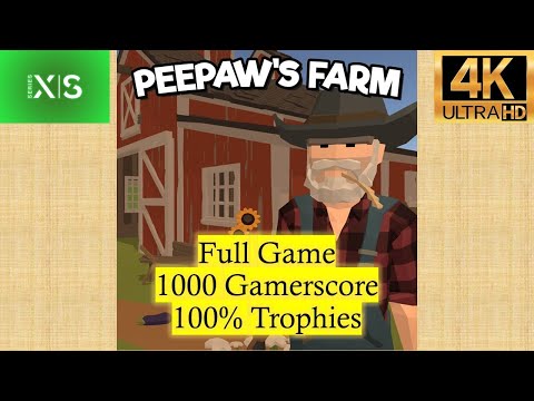 [XSX] Peepaw's Farm - 100% Full Game - All Achievements (1000G IN 5 MIN.) [4K]