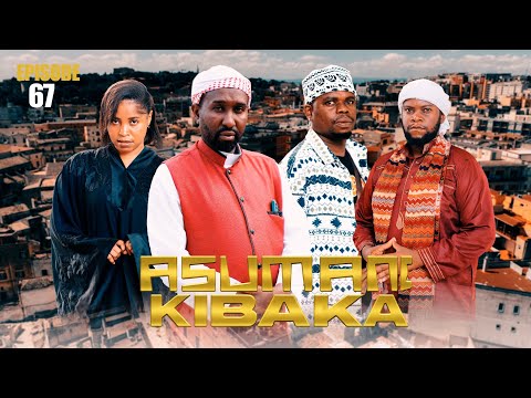 ASUMANI KIBAKA | ep 67 |