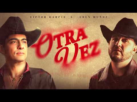 Victor García, Eden Muñoz - Otra Vez (Lyric Video)