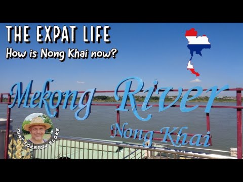 Como está Nong Khai agora?