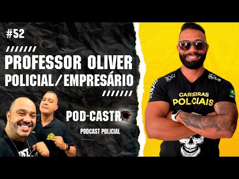 [ AO VIVO ] PODCASTRO - PROFESSOR OLIVER POLICIA #52