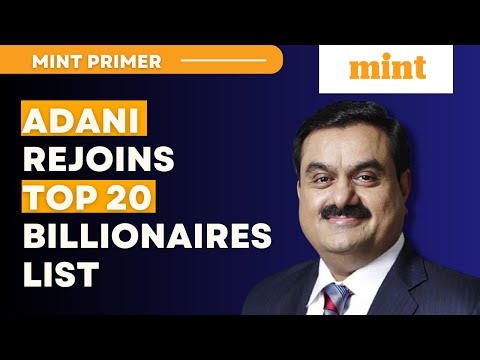 Gautam Adani back in top 20 billionaires list as net worth | Mint Primer | Mint