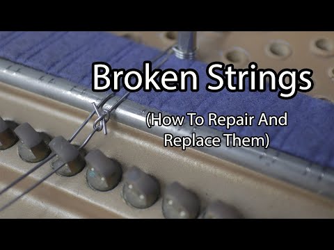 Broken Strings How to Repair and Replace Them