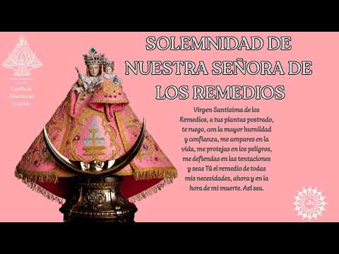 SOLEMNIDAD VIRGEN DE LOS REMEDIOS
