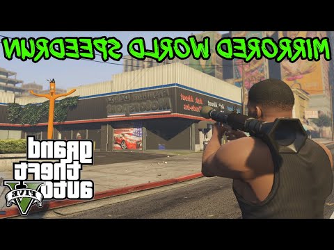 GTA V Mirrored World Speedrun