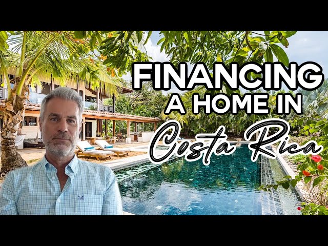 How To Finance a Property in Costa Rica