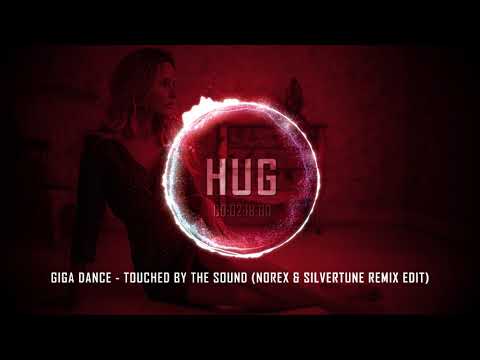 Giga Dance - Touched by the Sound (Norex & Silvertune Remix Edit)