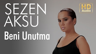 Sezen Aksu - Beni Unutma (Official Audio)