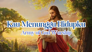 Download lagu Kau Menunggu Hidupku - Army of God Worship I Lirik Lagu Rohani mp3