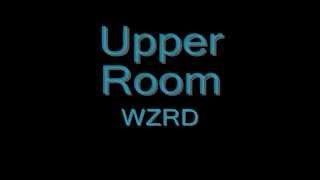 Upper Room-WZRD Lyrics