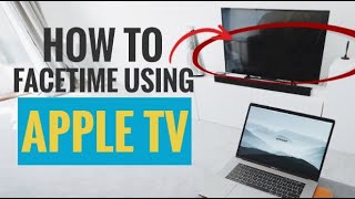 How to FaceTime Using Apple TV