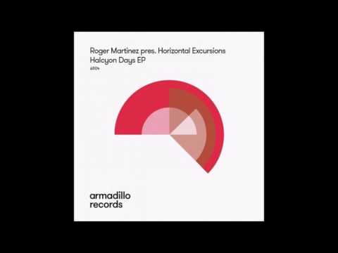 Roger Martinez pres. Horizontal Excursions - Halcyon Days | Chill Space