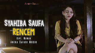 Download lagu Rencem - Syahiba Saufa (   ANEKA SAFARI ) mp3