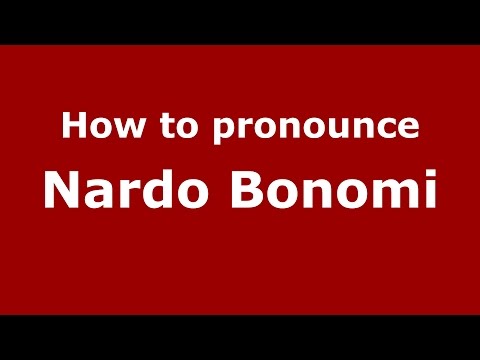 How to pronounce Nardo Bonomi (Italian/Italy)  - PronounceNames.com
