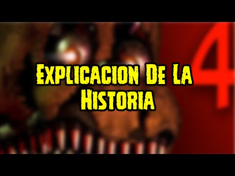 Explicacion Acerca De La Historia De Five Nights At Freddy's 4 | FNAF 4