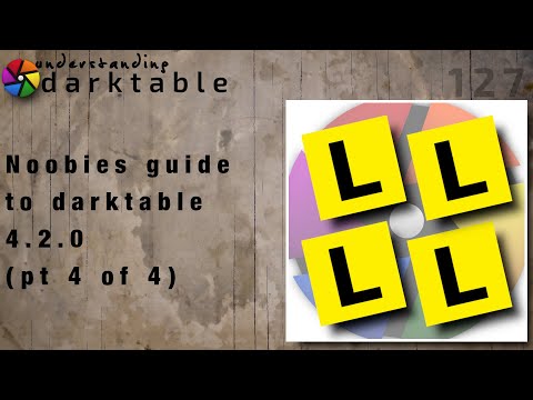 darktable ep 127 - Noobies guide to darktable 4.2.0 (pt 4 of 4)