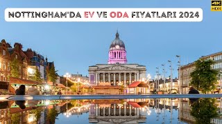 NOTTINGHAM'DA EV VE ODA FIYATLARI 2024 | HOUSE AND ROOM PRICES IN NOTTINGHAM 202