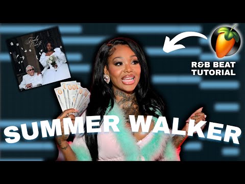 How To Make R&B Beats: Summer Walker Edition
