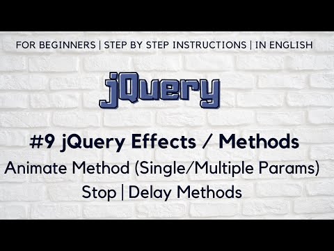 9 jQuery Effects Methods | Animate Methods Single Multiple Params Stop | Delay Methods