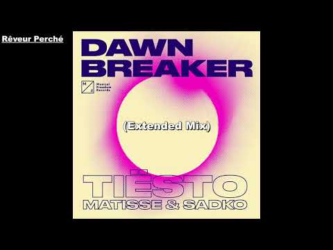Tiësto & Matisse & Sadko - Dawnbreaker (Official Clean Extended Audio)