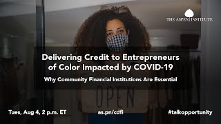 Delivering Credit to Entrepreneurs of Color Impacted by COVID-19: Why CDFIs Are Essential