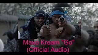 Maxo Kream "Go" (Official Audio)
