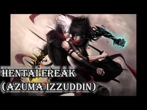 Hentai Freak (Azuma Izzuddin)