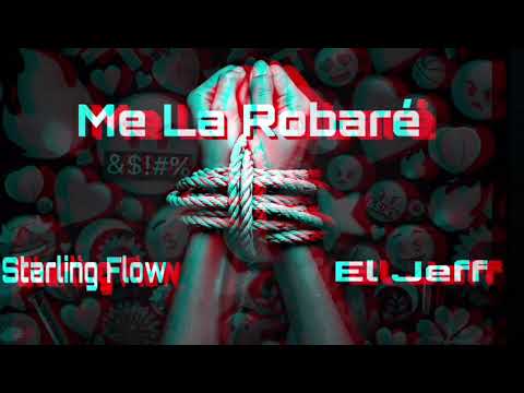 Me La Robaré🔥Starling Flow Ft El Jeff❌