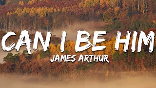 Download lagu James Arthur - Can I Be Him (Lyrics) mp3