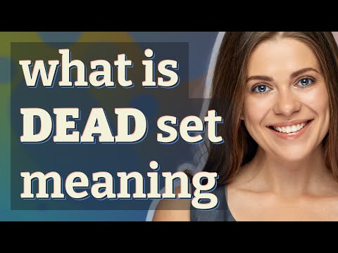 Dead set | meaning of Dead set