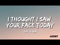 She Him I Thought I Saw Your Face Today Lyrics