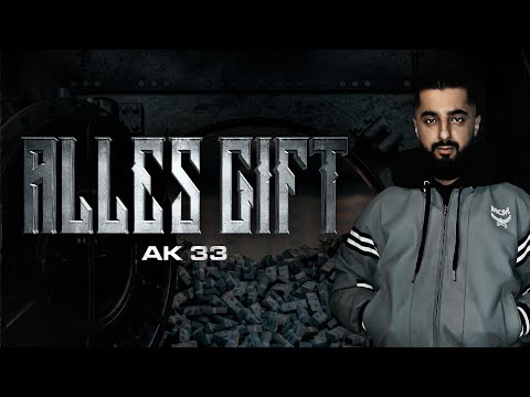 AK 33 - Alles Gift [prod. von Dieser Carter]