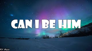 James Arthur - Can I Be Him (Lyrics)