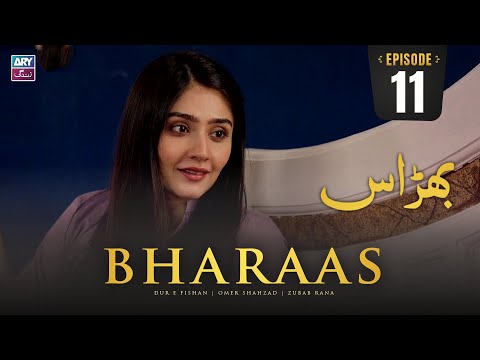Bharaas Episode 11 | Dur-e-Fishan | Zubab Rana | Omer Shahzad | ARY Zindagi Drama