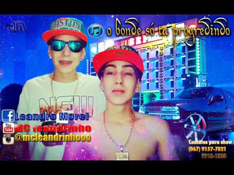 Mc Leandrinho - O Bonde Só ta Progredindo - Produção Dj Leozinho