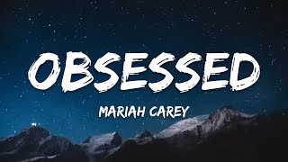 Mariah Carey – Obsessed (Lyrics)