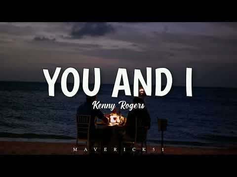 Kenny Rogers - You and I (LYRICS) ♪