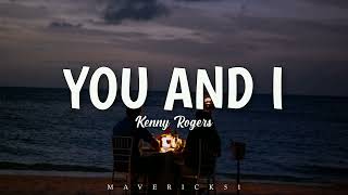 Kenny Rogers - You and I (LYRICS) ♪