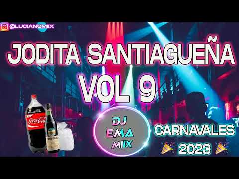 JODITA SANTIAGUEÑA VOL 9 - DJ EMA MIIX - CARNAVALES 2023 🥳🍻🎉