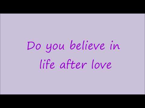 Cher Do you believe in life after love? :D