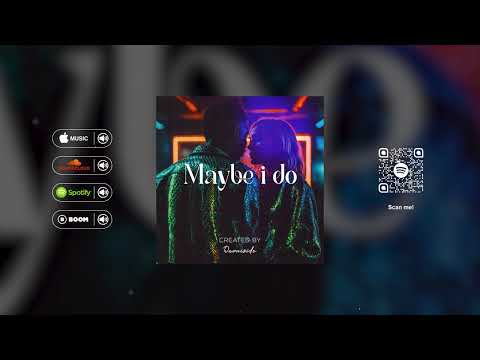 Davuiside - Maybe I Do