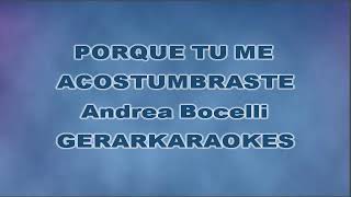 Porque tú me acostumbraste - Andrea Bocelli - Karaoke