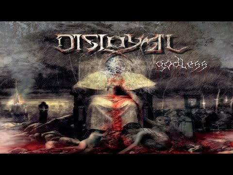 DISLOYAL - Mechanism Of Deceit