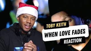 Toby Keith - When Love Fades | Country Reaction!