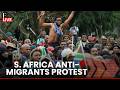 South Africa Protest LIVE Nationwide Anti Immigration Protest Erupt In South Africa Xenophobia