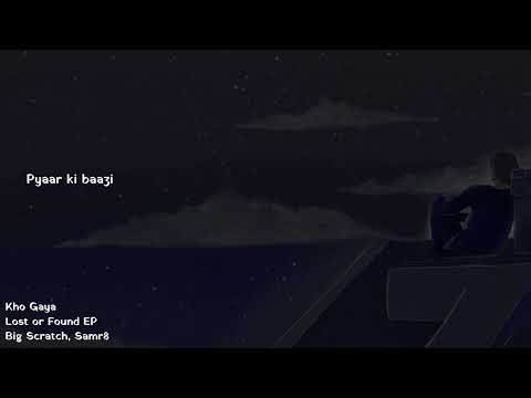 Kho Gaya - Big Scratch ft. @SAMR8 | Lost or Found EP | Official Lyric Video